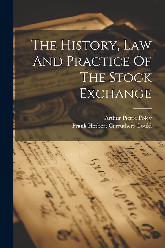 Front cover_The History, Law And Practice Of The Stock Exchange