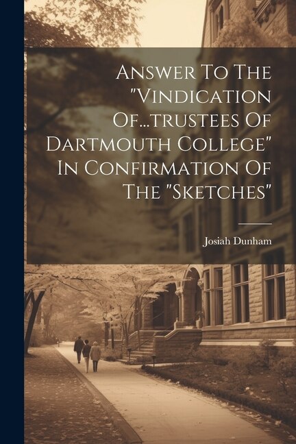 Front cover_Answer To The vindication Of...trustees Of Dartmouth College In Confirmation Of The sketches