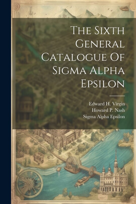 Couverture_The Sixth General Catalogue Of Sigma Alpha Epsilon