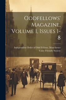 Front cover_Oddfellows' Magazine, Volume 1, Issues 1-8