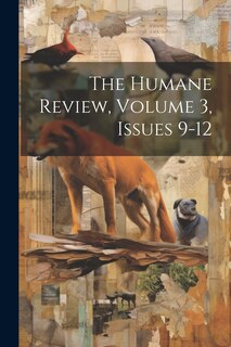 Front cover_The Humane Review, Volume 3, Issues 9-12
