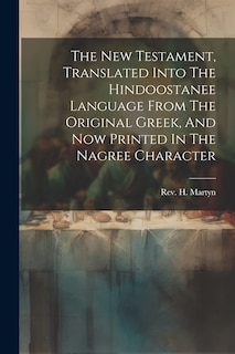 Couverture_The New Testament, Translated Into The Hindoostanee Language From The Original Greek, And Now Printed In The Nagree Character
