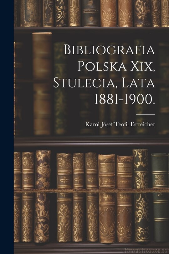 Front cover_Bibliografia Polska Xix, Stulecia, Lata 1881-1900.