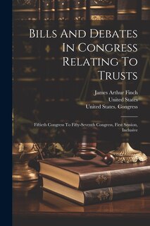 Front cover_Bills And Debates In Congress Relating To Trusts