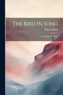 Couverture_The Bird In Song; A Collection Of Poems