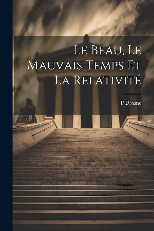 Front cover_Le Beau, Le Mauvais Temps Et La Relativité