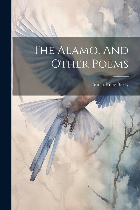 Front cover_The Alamo, And Other Poems