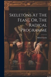 Front cover_Skeletons At The Feast, Or, The Radical Programme