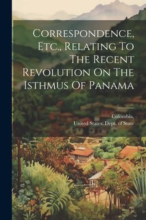 Couverture_Correspondence, Etc., Relating To The Recent Revolution On The Isthmus Of Panama