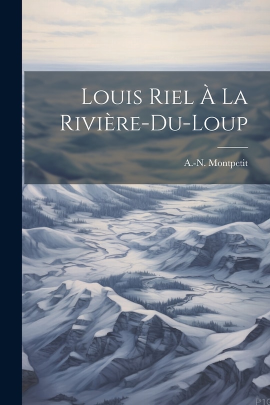 Front cover_Louis Riel À La Rivière-du-loup