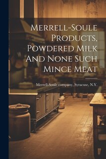 Couverture_Merrell-soule Products, Powdered Milk And None Such Mince Meat