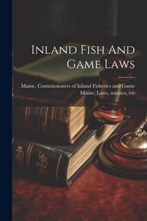 Inland Fish And Game Laws