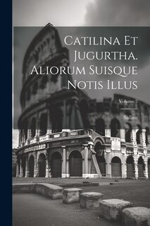 Couverture_Catilina Et Jugurtha. Aliorum Suisque Notis Illus; Volume 2
