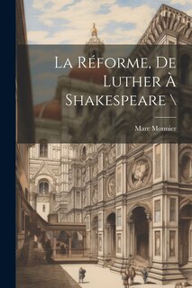 Front cover_La Réforme, De Luther À Shakespeare \