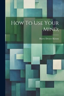 Couverture_How To Use Your Mind;