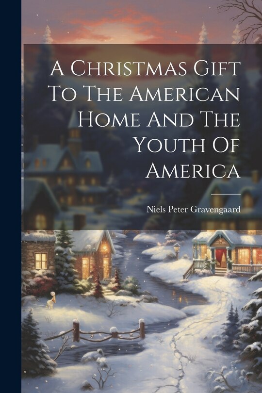 Front cover_A Christmas Gift To The American Home And The Youth Of America