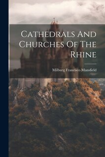 Front cover_Cathedrals And Churches Of The Rhine