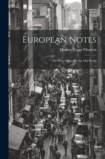 Couverture_European Notes; Or, What I Saw In The Old World