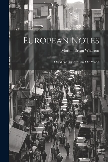 Couverture_European Notes; Or, What I Saw In The Old World