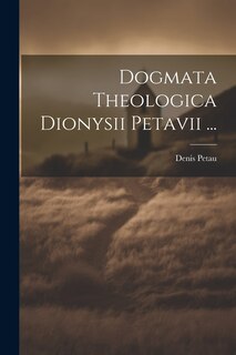 Front cover_Dogmata Theologica Dionysii Petavii ...