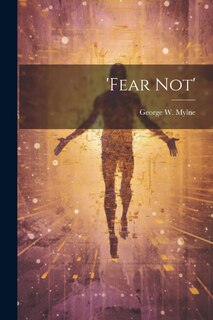 Front cover_'fear Not'
