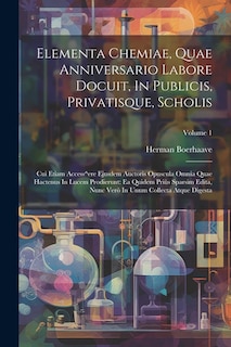 Front cover_Elementa Chemiae, Quae Anniversario Labore Docuit, In Publicis, Privatisque, Scholis