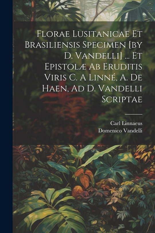 Front cover_Florae Lusitanicae Et Brasiliensis Specimen [by D. Vandelli] ... Et Epistolæ Ab Eruditis Viris C. A Linné, A. De Haen, Ad D. Vandelli Scriptae