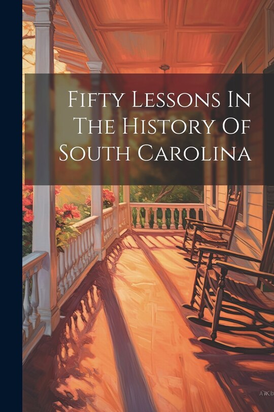 Couverture_Fifty Lessons In The History Of South Carolina