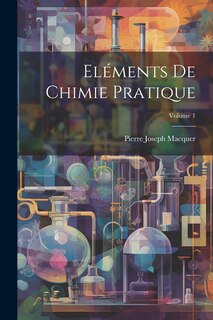 Front cover_Eléments De Chimie Pratique; Volume 1
