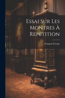 Front cover_Essai Sur Les Montres À Repetition