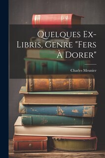 Couverture_Quelques Ex-libris, Genre fers À Dorer