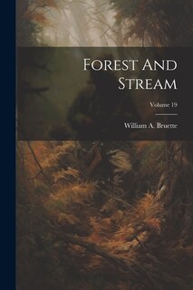 Couverture_Forest And Stream; Volume 19