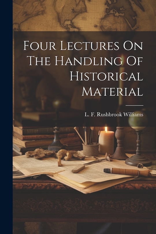 Couverture_Four Lectures On The Handling Of Historical Material