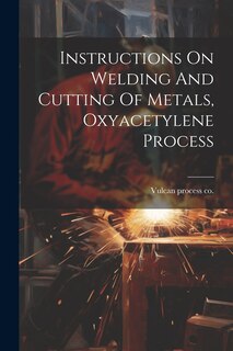 Front cover_Instructions On Welding And Cutting Of Metals, Oxyacetylene Process