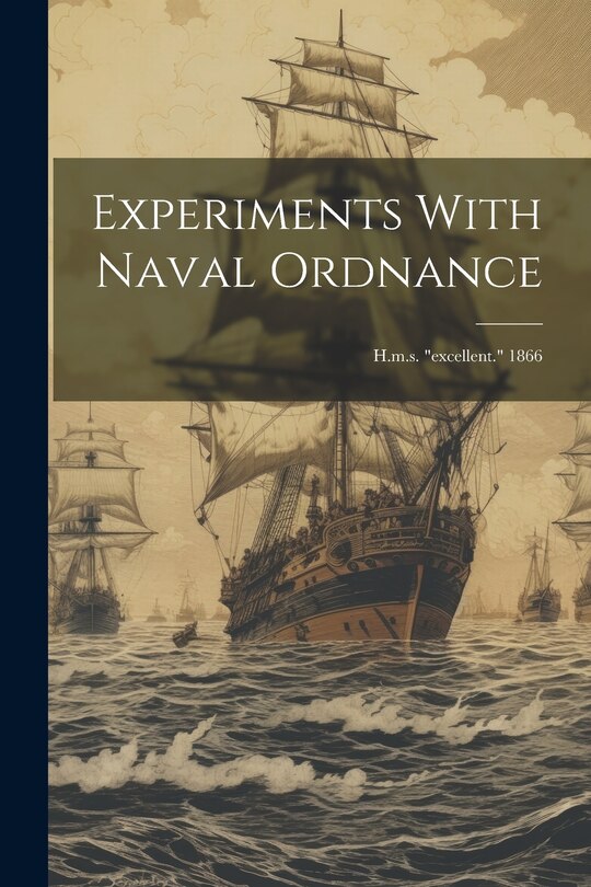 Front cover_Experiments With Naval Ordnance