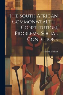 Front cover_The South African Commonwealth - Constitution, Problems, Social Conditions
