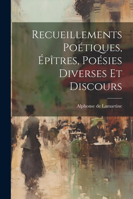 Couverture_Recueillements Poétiques, Épîtres, Poésies Diverses Et Discours