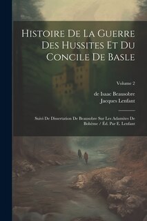 Front cover_Histoire De La Guerre Des Hussites Et Du Concile De Basle