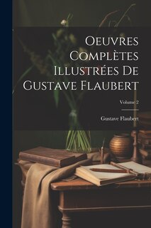 Front cover_Oeuvres complètes illustrées de Gustave Flaubert; Volume 2