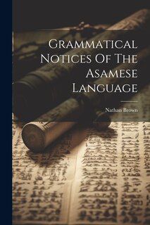 Couverture_Grammatical Notices Of The Asamese Language