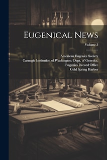 Front cover_Eugenical News; Volume 3