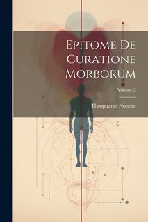Front cover_Epitome De Curatione Morborum; Volume 2