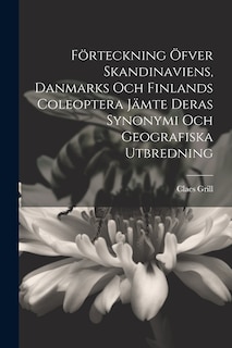 Couverture_Förteckning Öfver Skandinaviens, Danmarks Och Finlands Coleoptera Jämte Deras Synonymi Och Geografiska Utbredning