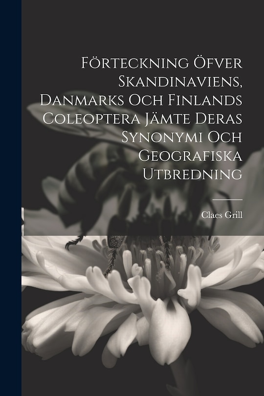 Couverture_Förteckning Öfver Skandinaviens, Danmarks Och Finlands Coleoptera Jämte Deras Synonymi Och Geografiska Utbredning