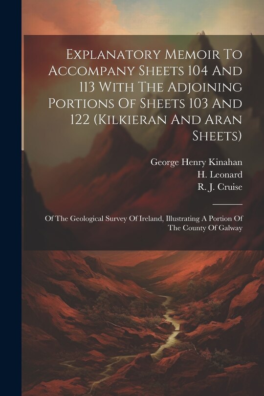 Front cover_Explanatory Memoir To Accompany Sheets 104 And 113 With The Adjoining Portions Of Sheets 103 And 122 (kilkieran And Aran Sheets)