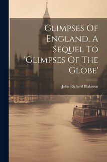 Front cover_Glimpses Of England, A Sequel To 'glimpses Of The Globe'