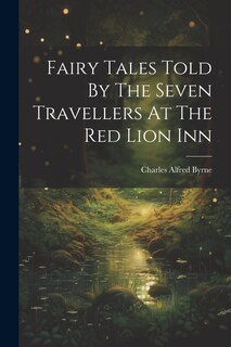 Front cover_Fairy Tales Told By The Seven Travellers At The Red Lion Inn