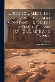 Couverture_Guide To Greece, The Archipelago, Constantinople, The Coasts Of Asia Minor, Crete And Cyprus