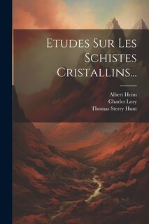 Front cover_Etudes Sur Les Schistes Cristallins...