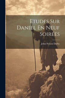Couverture_Etudes Sur Daniel En Neuf Soirées